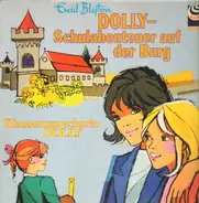 Enid Blyton - Dolly -  Schulabenteuer auf der Burg - Klassensprecherin Dolly