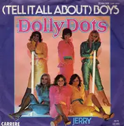 Dolly Dots - (Tell It All About) Boys