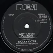 7inch Vinyl Single - Dolly Dots - What A Night (Party Night)