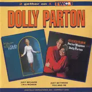 Dolly Parton - 2 Gether On 1 -Just Because I'm A Woman & Just Between You And Me