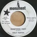 7inch Vinyl Single - Dolly Parton - Something Fishy
