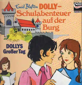 Enid Blyton - Schulabenteuer Auf Der Burg - Dollys Großer Tag