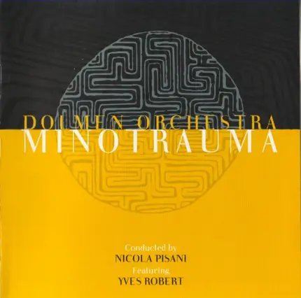 Dolmen Orchestra Conducted by Nicola Pisani Featuring Yves Robert - Minotrauma