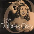 CD - Dolores Gray - Spotlight On Dolores Gray