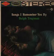 Dolph Traymon - Songs I Remember You By