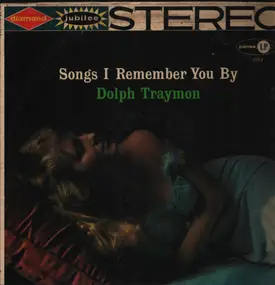 Dolph Traymon - Songs I Remember You By