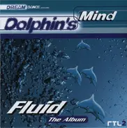 Dolphin's Mind / Various - Fluid - The Album