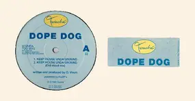 Dope Dog - Keep House Unda'Ground