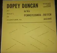 Dopey Duncan - In Pennsylvania Dutch At Walp's In Allentown Where The Dunkin' Is Wunder Good