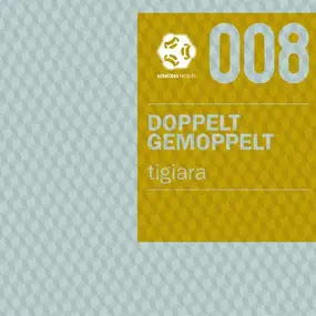 Doppelt Gemoppelt - Tigiara