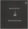 Double LP - Dopplereffekt - Gesamtkunstwerk - + Bonus 7'