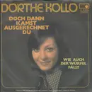 7inch Vinyl Single - Dorthe Kollo - Doch Dann Kamst Ausgerechnet Du