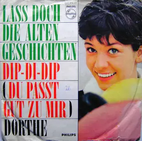 Dorthe Kollo - Lass Doch Die Alten Geschichten / Dip-Di-Dip (Du Passt Gut Zu Mir)