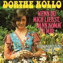 7inch Vinyl Single - Dorthe Kollo - Wenn Du Mich Liebst, Dann Komm Zu Mir