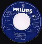 7inch Vinyl Single - Dorthe Kollo - Seine Hoheit Der Herr Kronprinz