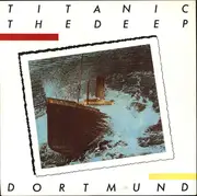 7inch Vinyl Single - Dortmund - Titanic / The Deep