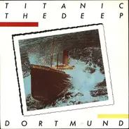 Dortmund - Titanic / The Deep