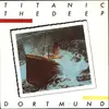 7inch Vinyl Single - Dortmund - Titanic / The Deep
