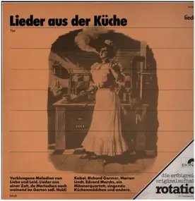 Various Artists - Lieder Aus Der Küche - Verklungene Melodien Von Liebe Und Leid