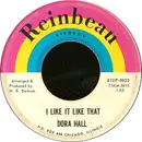 7inch Vinyl Single - Dora Hall - I Like It Like That / Second Hand Rose