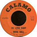 7inch Vinyl Single - Dora Hall - So Long Baby / Hello Faithless
