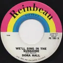 7inch Vinyl Single - Dora Hall - We'll Sing In The Sunshine / It's The Talk Of The Town