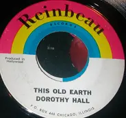 Dora Hall - This Old Earth / How's My Baby Tonight