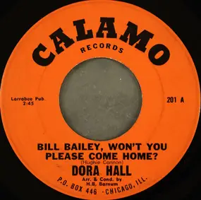 Dora Hall - Someday (You'll Want Me To Want You) / Bill Bailey, Won't You Please Come Home?