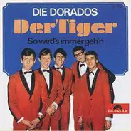 Dorados - So Wird's Immer Geh'n / Der Tiger