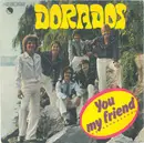 7inch Vinyl Single - Dorados - You My Friend