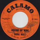 7'' - Dora Hall - Cousin Of Mine / You Name It