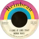 7'' - Dora Hall - I Like It Like That / I Won't Give Him Up