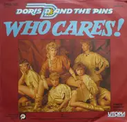 Doris D And The Pins - Who Cares!
