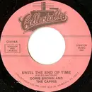 7inch Vinyl Single - Doris Browne And The Capris - Until The End Of Time / Why Don't You Love Me Now, Now, Now?