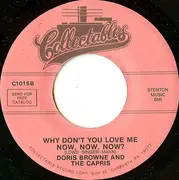 7inch Vinyl Single - Doris Browne And The Capris - Until The End Of Time / Why Don't You Love Me Now, Now, Now?