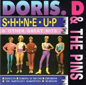 Doris D And The Pins - Shine Up & Other Great Hits