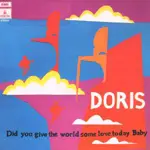 DORIS - DID YOU GIVE THE WORLD