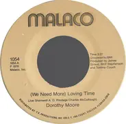 Dorothy Moore - (We Need More) Loving Time / Write A Little Prayer
