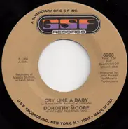 Dorothy Moore - Cry Like A Baby / Just The One I've Been Looking For