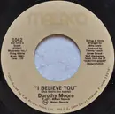 7inch Vinyl Single - Dorothy Moore - I Believe You / Love Me - PRC Richmond pressing