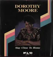 Dorothy Moore - Stay Close to Home