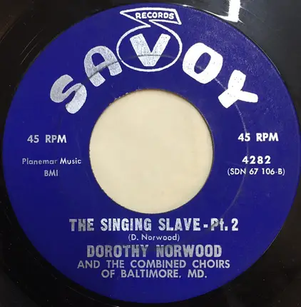 Dorothy Norwood And The Combined Choirs Of Baltimore, MD. - The Singing Slave