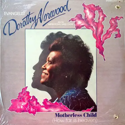 Dorothy Norwood And The International Mass Choir - Motherless Child (How Far Is Heaven)