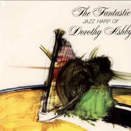 Dorothy Ashby - The Fantastic Jazz Harp of Dorothy Ashby