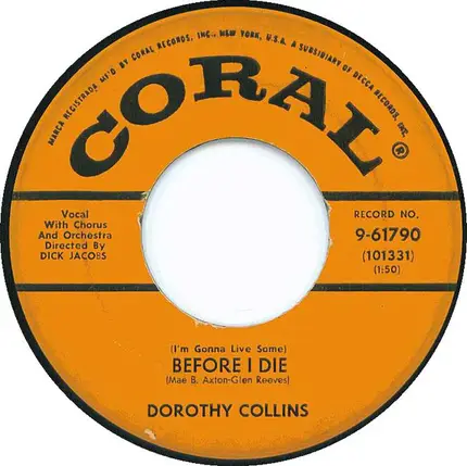 Dorothy Collins - (I'm Gonna Live Some) Before I Die / I Miss You Already