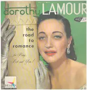 LP - Dorothy Lamour - The Road To Romance...For Bing, Bob And You!