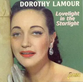Dorothy Lamour - Lovelight in the Starlight