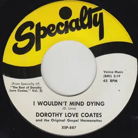 Dorothy Love Coates - I Wouldn't Mind Dying / You Better Run