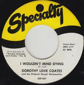 Dorothy Love Coates - I Wouldn't Mind Dying / You Better Run