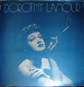 Dorothy Lamour - Dorothy Lamour